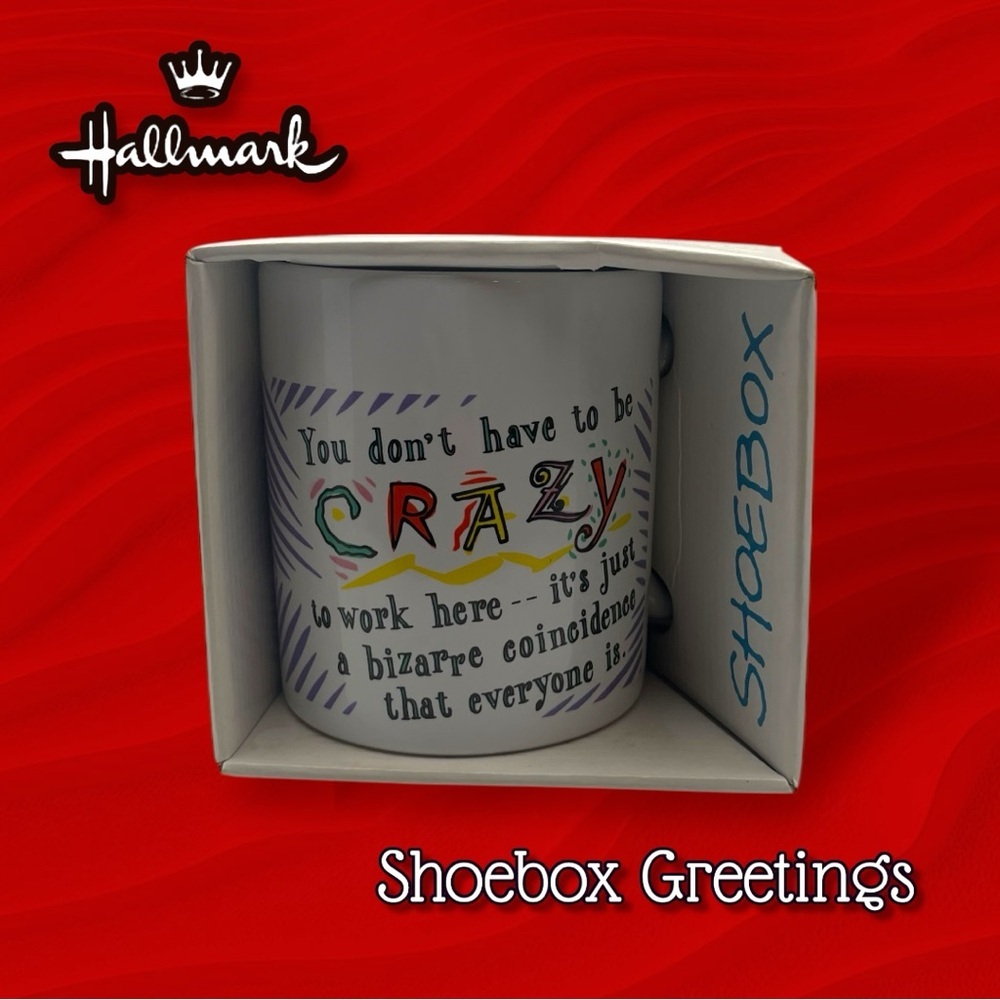 Hallmark Shoebox Greetings "Crazy to Work" Here Mug Multicolor